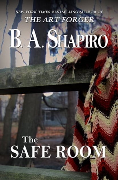 The Safe Room, B. A. Shapiro - Ebook - 9781504011556