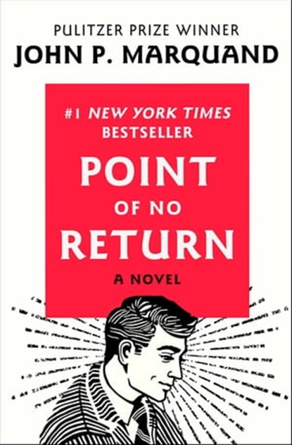 Point of No Return, John P. Marquand - Ebook - 9781504015721