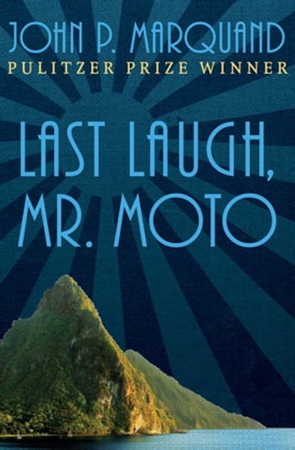 Last Laugh, Mr. Moto, John P. Marquand - Ebook - 9781504016377