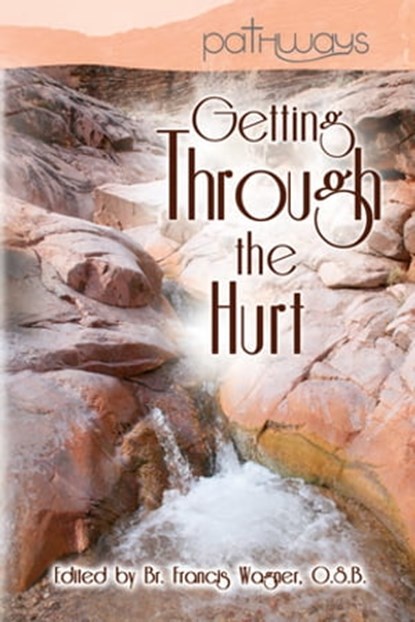 Getting Through the Hurt, Keith McClellan ; Silas Henderson ; Francis Wagner ; Ann Rohleder ; Ronald Knott - Ebook - 9781504016940