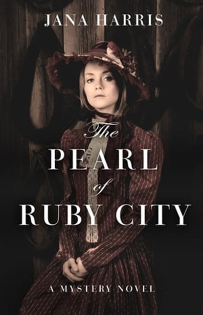 The Pearl of Ruby City, Jana Harris - Ebook - 9781504018944