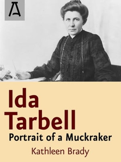 Ida Tarbell, Kathleen Brady - Ebook - 9781504018951