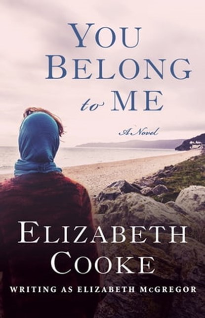 You Belong to Me, Elizabeth Cooke - Ebook - 9781504019286
