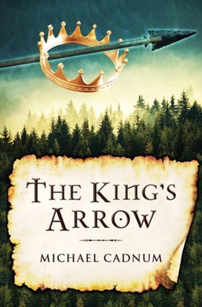The King's Arrow, Michael Cadnum - Ebook - 9781504019736