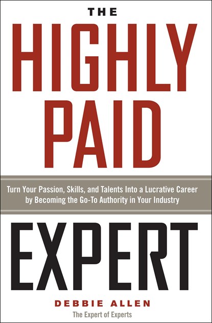 The Highly Paid Expert, Debbie Allen - Ebook - 9781504020145
