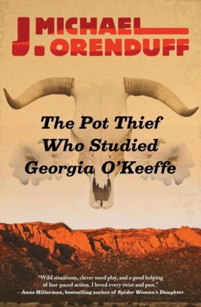 The Pot Thief Who Studied Georgia O'Keeffe, J. Michael Orenduff - Paperback - 9781504020862