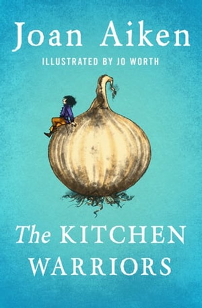 The Kitchen Warriors, Joan Aiken - Ebook - 9781504020947