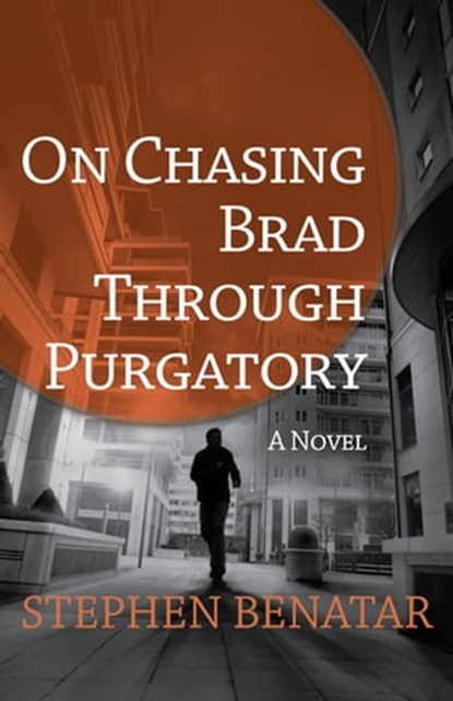 On Chasing Brad Through Purgatory, Stephen Benatar - Ebook - 9781504021371
