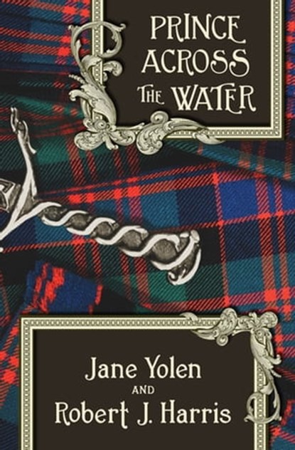 Prince Across the Water, Jane Yolen ; Robert J. Harris - Ebook - 9781504021555