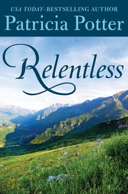 Relentless, Patricia Potter - Ebook - 9781504021579