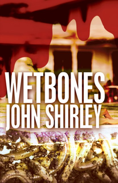 Wetbones, John Shirley - Paperback - 9781504021784