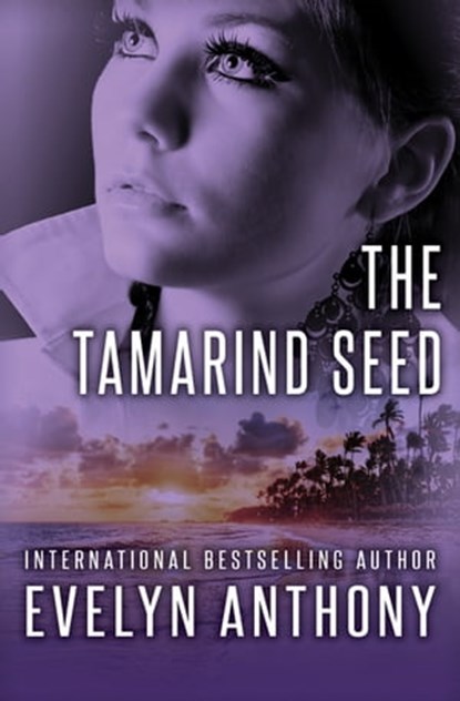 The Tamarind Seed, Evelyn Anthony - Ebook - 9781504021951