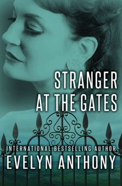 Stranger at the Gates, Evelyn Anthony - Ebook - 9781504021968
