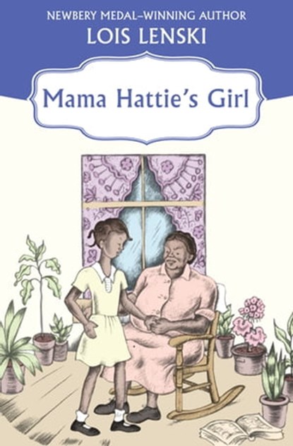 Mama Hattie's Girl, Lois Lenski - Ebook - 9781504022019