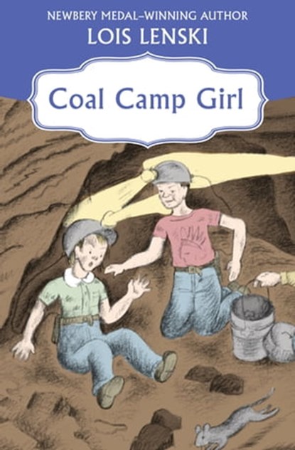 Coal Camp Girl, Lois Lenski - Ebook - 9781504022033