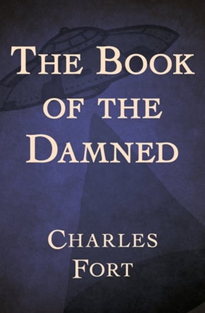 The Book of the Damned, Charles Fort - Ebook - 9781504022606