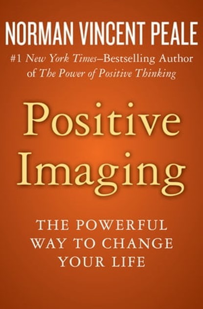 Positive Imaging, Norman Vincent Peale - Ebook - 9781504023252