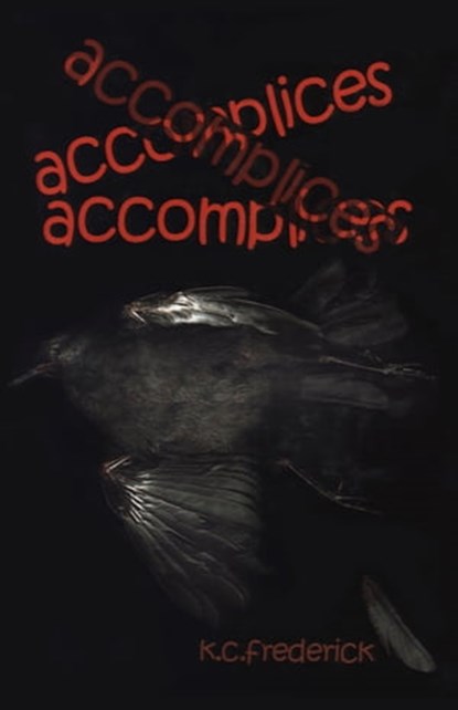 Accomplices, K.C. Frederick, PhD - Ebook - 9781504023931