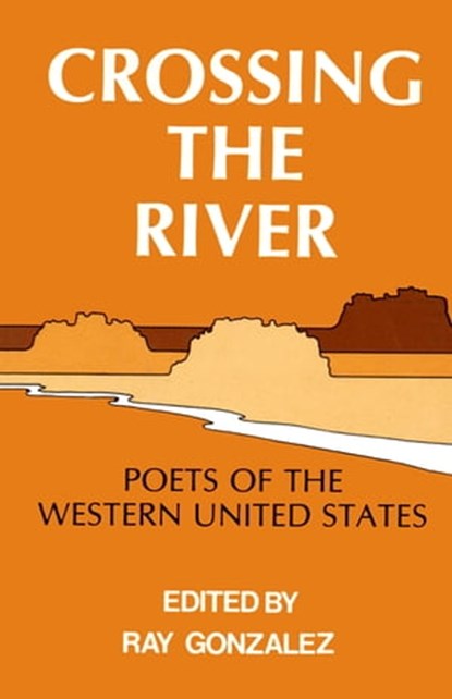 Crossing the River, Ray Gonzalez - Ebook - 9781504024075