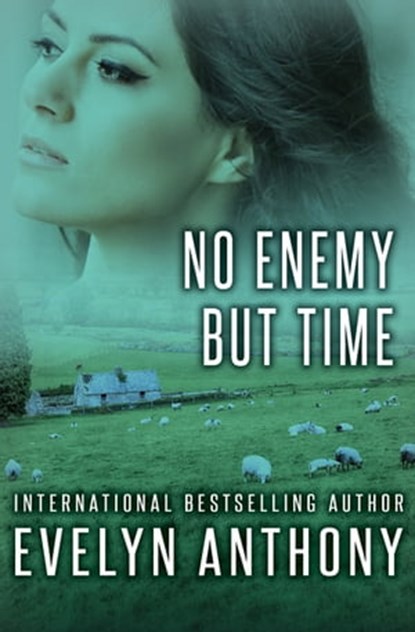 No Enemy but Time, Evelyn Anthony - Ebook - 9781504024266