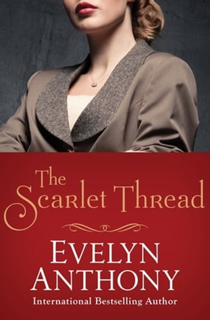 The Scarlet Thread, Evelyn Anthony - Ebook - 9781504024280