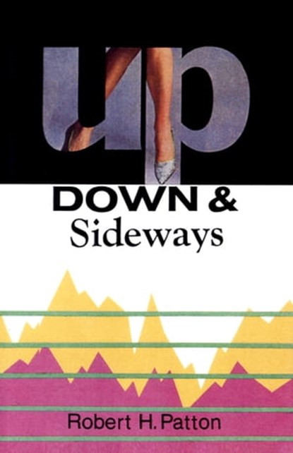 Up, Down & Sideways, Robert H. Patton - Ebook - 9781504024822