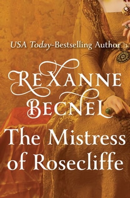 The Mistress of Rosecliffe, Rexanne Becnel - Ebook - 9781504025003
