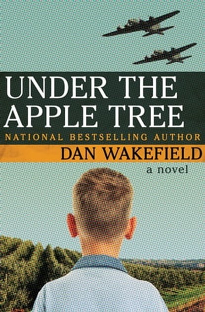 Under the Apple Tree, Dan Wakefield - Ebook - 9781504027458