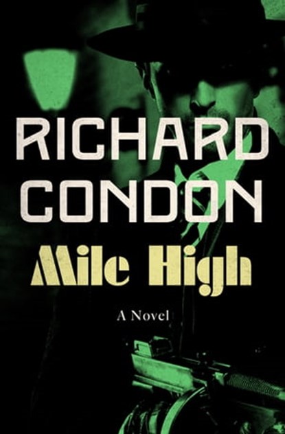 Mile High, Richard Condon - Ebook - 9781504027748