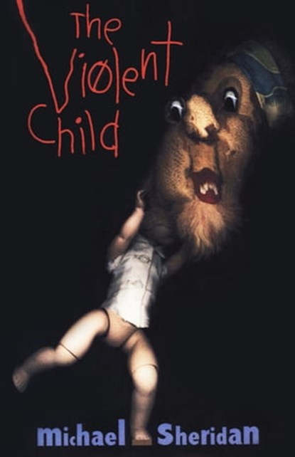 The Violent Child, Michael Sheridan - Ebook - 9781504028363
