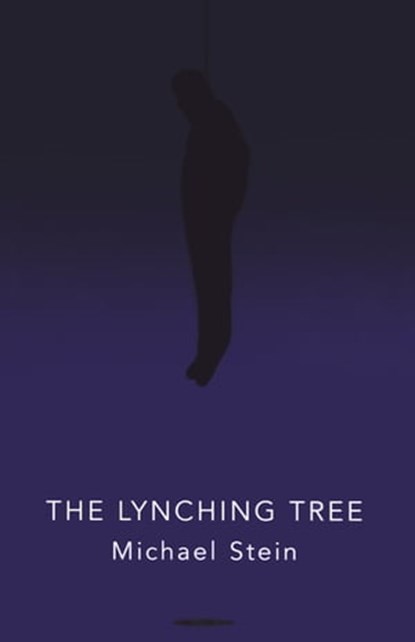 The Lynching Tree, Michael Stein - Ebook - 9781504028479