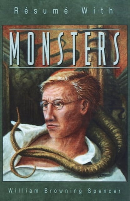 Résumé With Monsters, William Browning Spencer - Ebook - 9781504028516