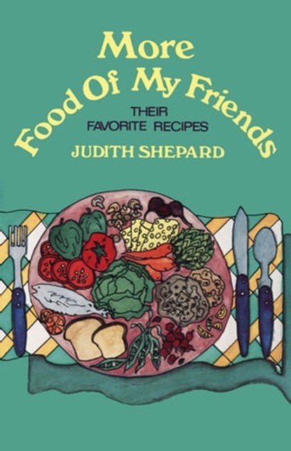 More Food of My Friends, Judith Shepard - Ebook - 9781504028608