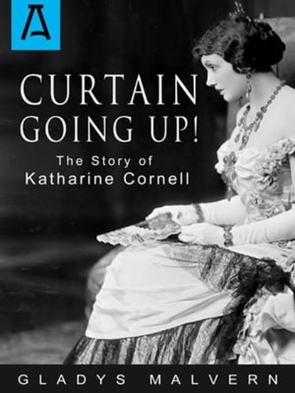 Curtain Going Up!, Gladys Malvern - Ebook - 9781504028868