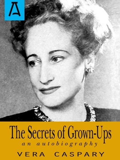 The Secrets of Grown-Ups, Vera Caspary - Ebook - 9781504029025