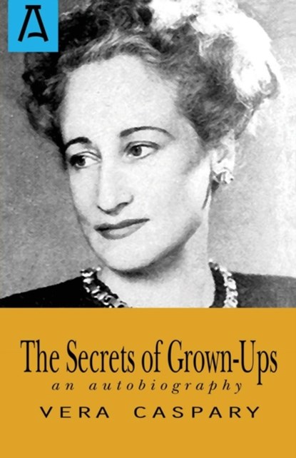 The Secrets of Grown-Ups, Vera Caspary - Paperback - 9781504029100