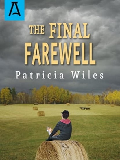 The Final Farewell, Patricia Wiles - Ebook - 9781504029407