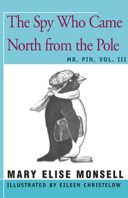 The Spy Who Came North from the Pole, Mary Elise Monsell - Paperback - 9781504029667