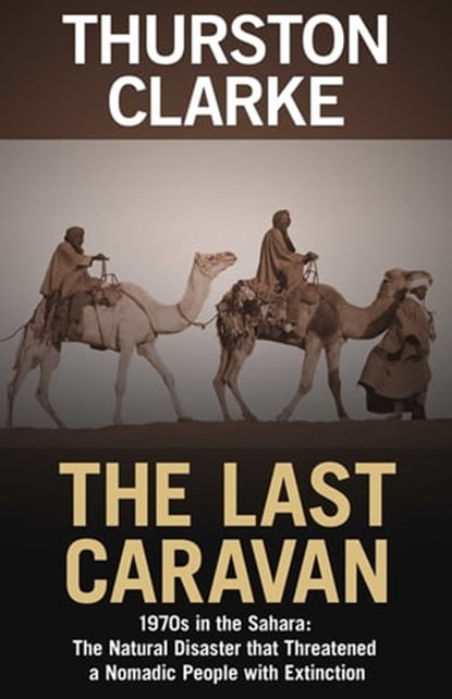 The Last Caravan, Thurston Clarke - Ebook - 9781504029872