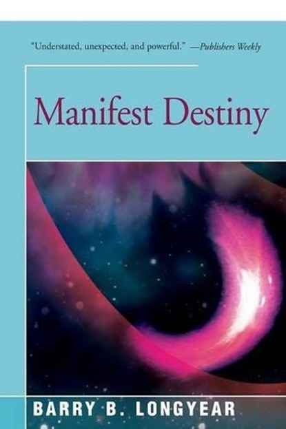 Manifest Destiny, LONGYEAR,  Barry - Paperback - 9781504030113