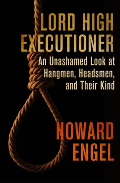 Lord High Executioner, Howard Engel - Ebook - 9781504031493