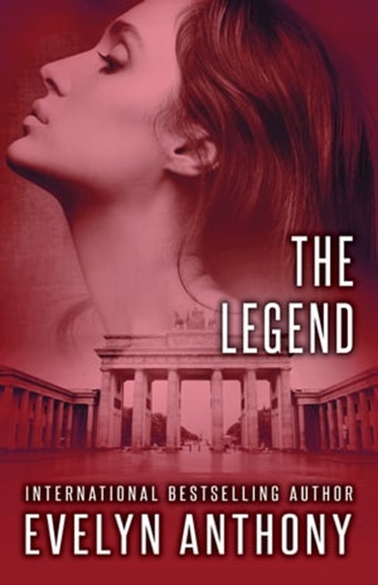 The Legend, Evelyn Anthony - Ebook - 9781504032575