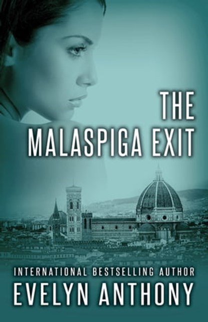 The Malaspiga Exit, Evelyn Anthony - Ebook - 9781504032582