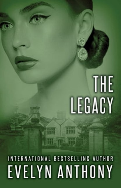The Legacy, Evelyn Anthony - Ebook - 9781504032612