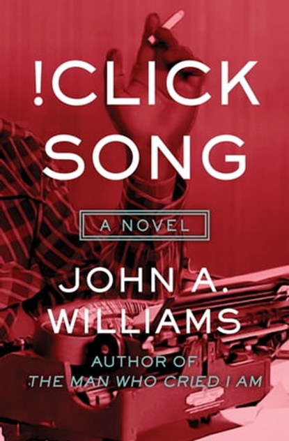 !Click Song, John A. Williams - Ebook - 9781504033046