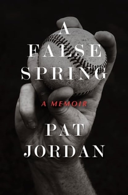 A False Spring, Pat Jordan - Ebook - 9781504033640
