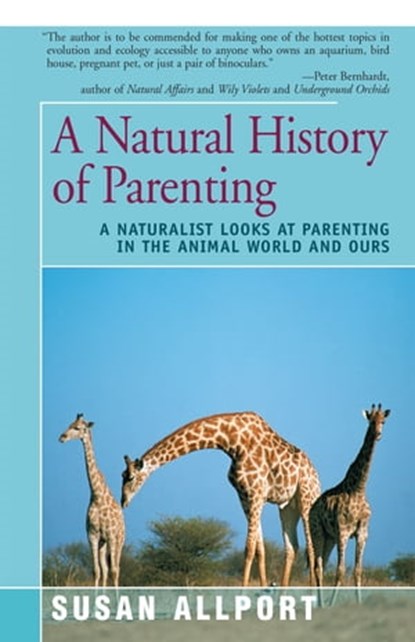 A Natural History of Parenting, Susan Allport - Ebook - 9781504034128