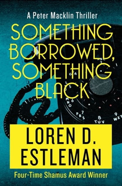 Something Borrowed, Something Black, Loren Estleman - Ebook - 9781504034845