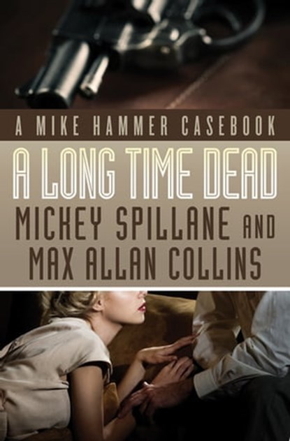 A Long Time Dead, Mickey Spillane ; Max Allan Collins - Ebook - 9781504036085