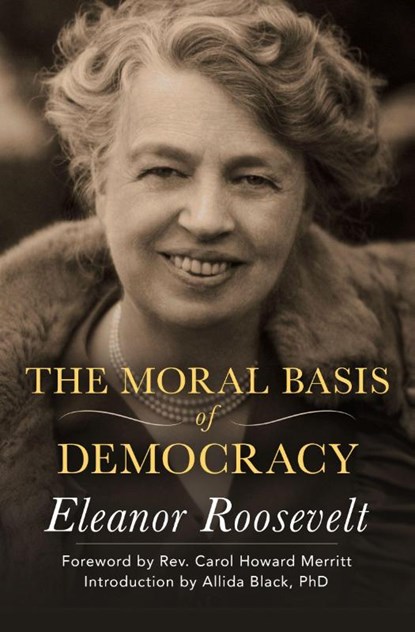 The Moral Basis of Democracy, Eleanor Roosevelt - Paperback - 9781504036436